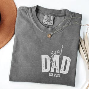 Comfort Colors® Girl Dad Est Year Shirt, Fathers Day Gifts from Daughter, Dad of Girls Tee, Birthday Gift for Daddy, New Dad Gift Idea