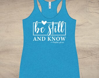 Be Still and Know - Psalm 46:10 - Women's Racerback Tank Top