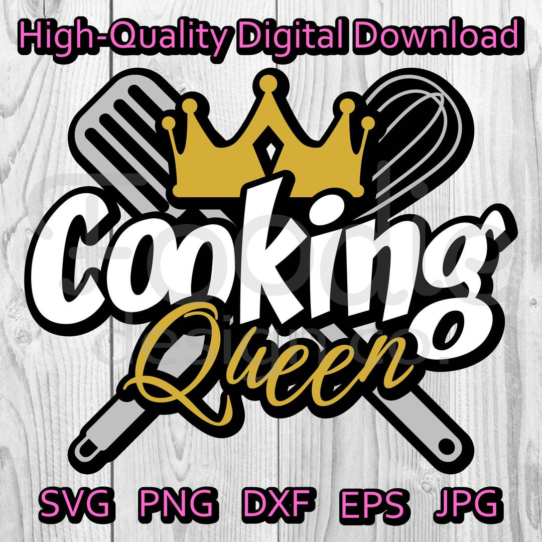 Cooking Queen - SVG Cut File & PNG Sublimation Design - Etsy