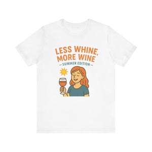 Less Whine, More Wine Tee | Fun Unisex Summer Shirt, Vintage Wine Lover Gift, Relaxed Fit Graphic Tee, Casual Wear, Party Outfit