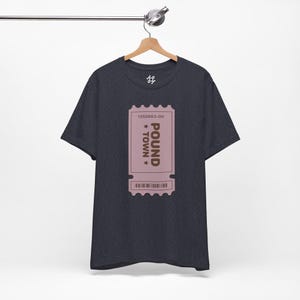 Pound Town Ticket T Shirt Funny Adult Humor Tee Unisex Graphic Top