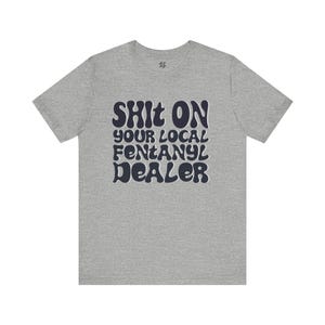 Anti-Fentanyl Graphic Tee: Bold Protest Shirt