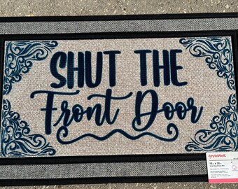 Shut The Front Door - Indoor Outdoor Heavy Duty Door Mat