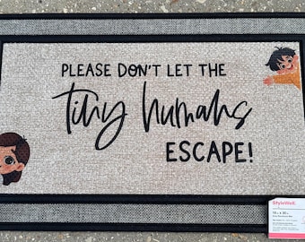 Please Don’t Let The Tiny Humans Escape - Indoor Outdoor Heavy Duty Door Mat