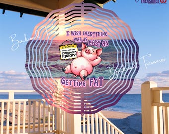 Pig on Sunset Beach Wind Spinner | “I Wish Everything Was as Easy as Getting Fat” | 10", 8", 6", 3" Aluminum with Swivel Hook | Funny Décor