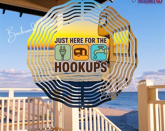 RV Wind Spinner | “Just Here for the Hookups” with Camper Design | 3", 6", 8", 10" Aluminum Spinner w/ Swivel Hook | Camping Ornament Décor