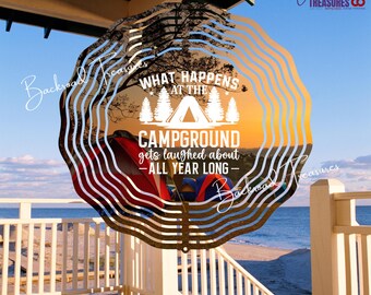 Campground Humor Wind Spinner | “What Happens at the Campground gets laughed about All Year Long” | Tent w/ sunset 6",8", 10” Aluminum