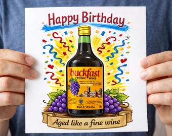 Funny Buckfast Birthday Card – Scottish Bucky Card – Tonic Wine Birthday Card – “Aged Like A Fine Wine” – Scottish Humour Greeting Card