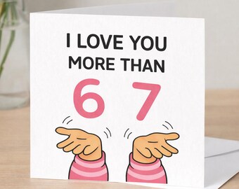 Funny “6 7” Card | Viral Joke Card | Funny Mother’s Day Card for Mum | Humour Card for Nan Nanny Step Mum | 6x6 Funny Greeting Card