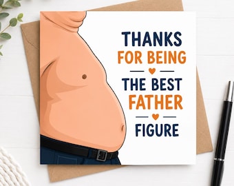 Funny Father Figure Card | Funny Dad Bod Card | Father’s Day Card for Dad | Step Dad Card | Humorous 6x6 Greeting Card
