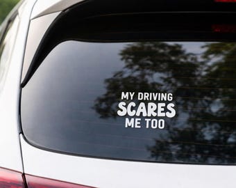 Funny Car Decal Sticker | Small Rear Window Vinyl | “My Driving Scares Me Too” | Gift Idea | Bumper Sticker