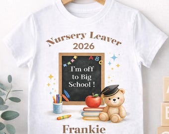 Personalised Nursery Leaver T-Shirt 2026 | I'm Off To Big School Shirt | Custom Name Kids Graduation Tee | Preschool Leavers Gift