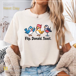Camiseta con la frase "Donald Toast", camiseta política de FDT, divertida camiseta anti-Trump, camiseta con dibujo de pájaro, camiseta con colores cómodos, idea de regalo liberal