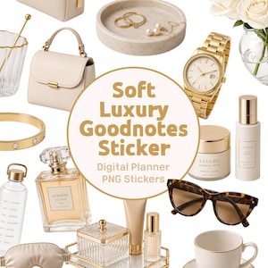 May include: A collection of digital planner stickers featuring luxury items including a beige handbag, gold watch, perfume bottles, sunglasses, jewelry, skincare jars, a water bottle, and a teacup, with the text Soft Luxury Goodnotes Sticker.