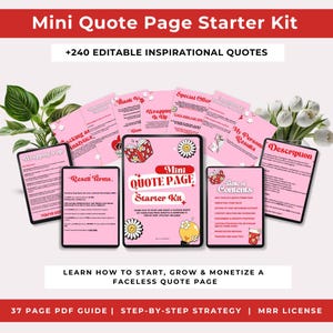May include: A pink and white digital product mockup for a mini quote page starter kit. The kit includes a 37-page PDF guide, a step-by-step strategy, and an MRR licence. The image also includes text that says "Mini Quote Page Starter Kit" and "Learn how to start, grow & monetize a faceless quote page".