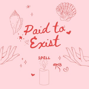 Paid to Exist SPELL