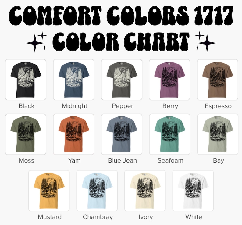 Puede incluir: Una carta de colores Comfort Colors 1717 con catorce camisetas de varios colores, cada una con un gr&aacute;fico en blanco y negro de un lobo aullando a la luna en un bosque. Los colores incluyen negro, medianoche, pimienta, baya, espresso, musgo, &ntilde;ame, azul jean, espuma de mar, bah&iacute;a, mostaza, chambray, marfil y blanco.