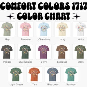 Puede incluir: Una carta de colores muestra varias camisetas Comfort Colors 1717. Las camisetas est&aacute;n disponibles en una variedad de colores, incluyendo Bay, Blossom, Chambray, Ivory, White, Pepper, Blue Spruce, Berry, Espresso, Moss, Light Green, Yam, Blue Jean y Seafoam. Cada camiseta presenta un dise&ntilde;o floral.