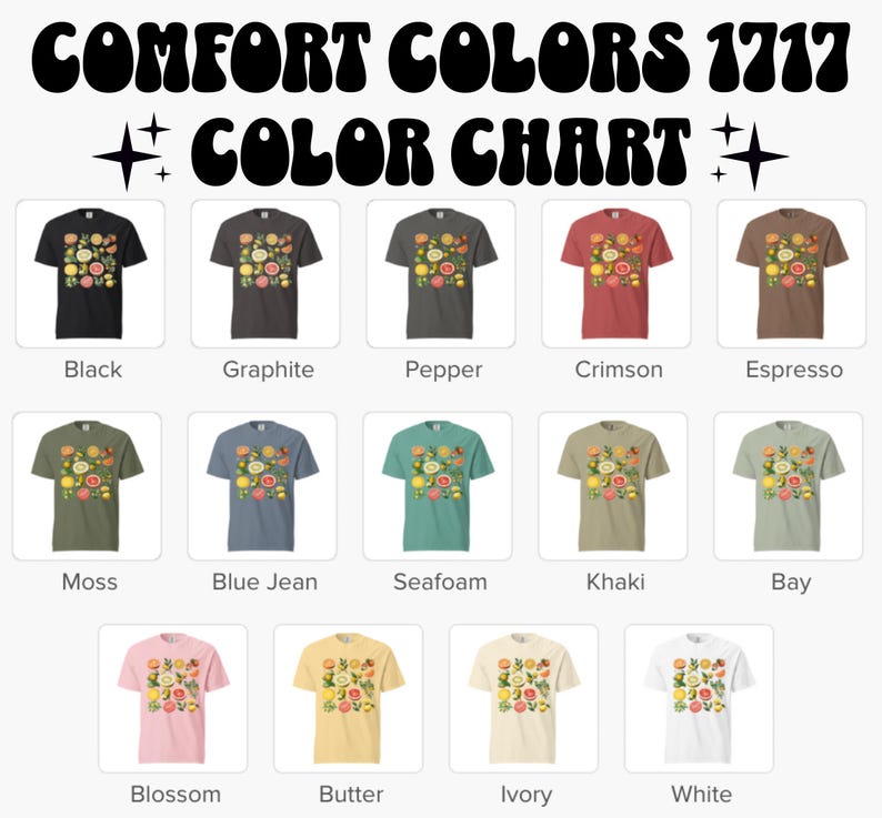 May include: A Comfort Colors 1717 color chart featuring fourteen short-sleeve t-shirts in various colors, each displaying a central graphic of assorted citrus fruits. The colors include black, graphite, pepper, crimson, espresso, moss, blue jean, seafoam, khaki, bay, blossom, butter, ivory, and white.