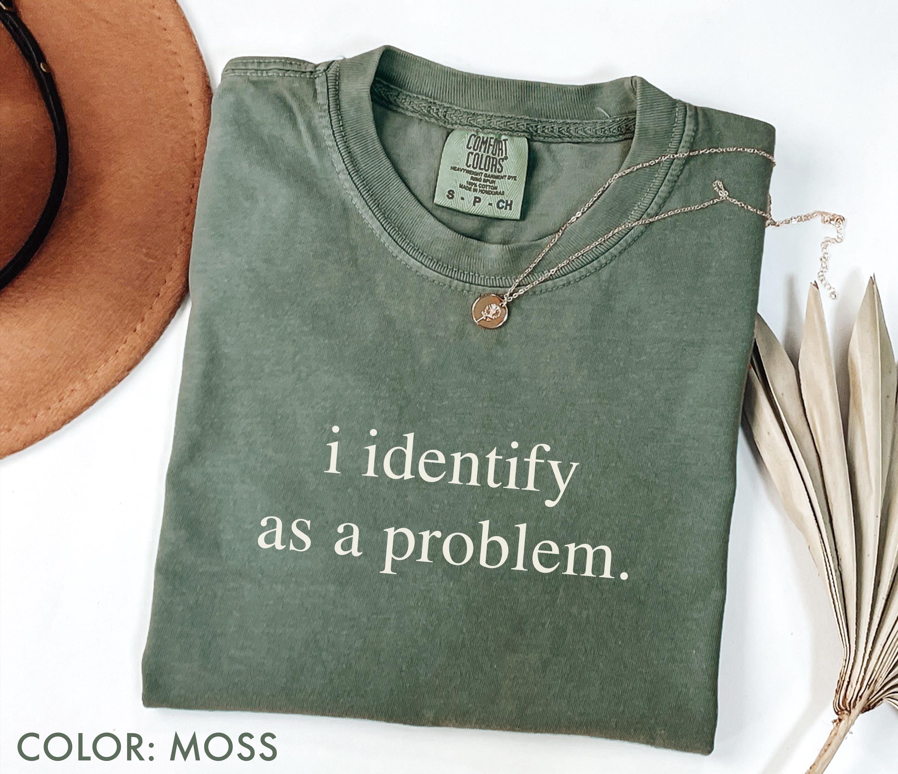 T-Shirt Homme/Unisexe "I Identify As A Problem" - Citation Sarcastique - Coton - Neuf Avec Étiquette
