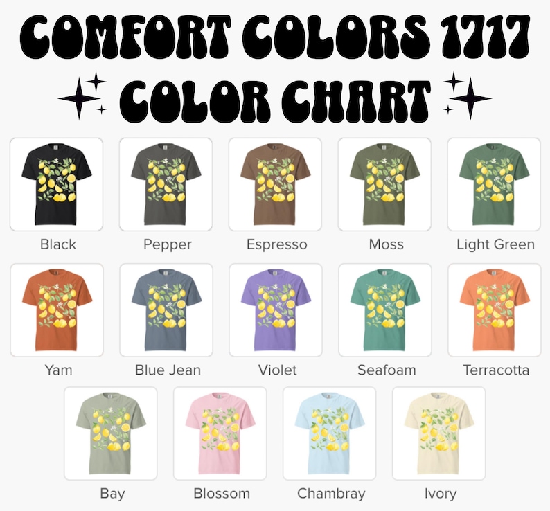 May include: A color chart displays t-shirts in various colors, each featuring a lemon and leaf design. The text "COMFORT COLORS 1717 COLOR CHART" is at the top. Colors include black, pepper, espresso, moss, light green, yam, blue jean, violet, seafoam, terracotta, bay, blossom, chambray, and ivory.