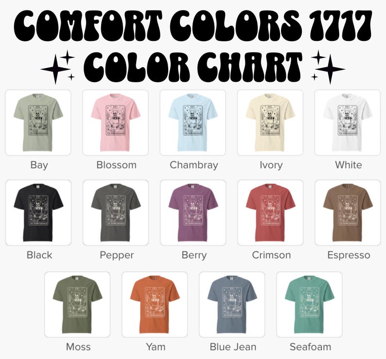 May include: A color chart displays Comfort Colors 1717 t-shirts in various hues. The shirts are arranged in rows and columns, showcasing colors like Bay, Blossom, Chambray, Ivory, White, Black, Pepper, Berry, Crimson, Espresso, Moss, Yam, Blue Jean, and Seafoam.