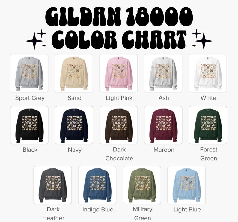 May include: A Gildan 18000 color chart displaying thirteen crewneck sweatshirts in various colors including sport grey, sand, light pink, ash, white, black, navy, dark chocolate, maroon, forest green, dark heather, indigo blue, military green, and light blue.