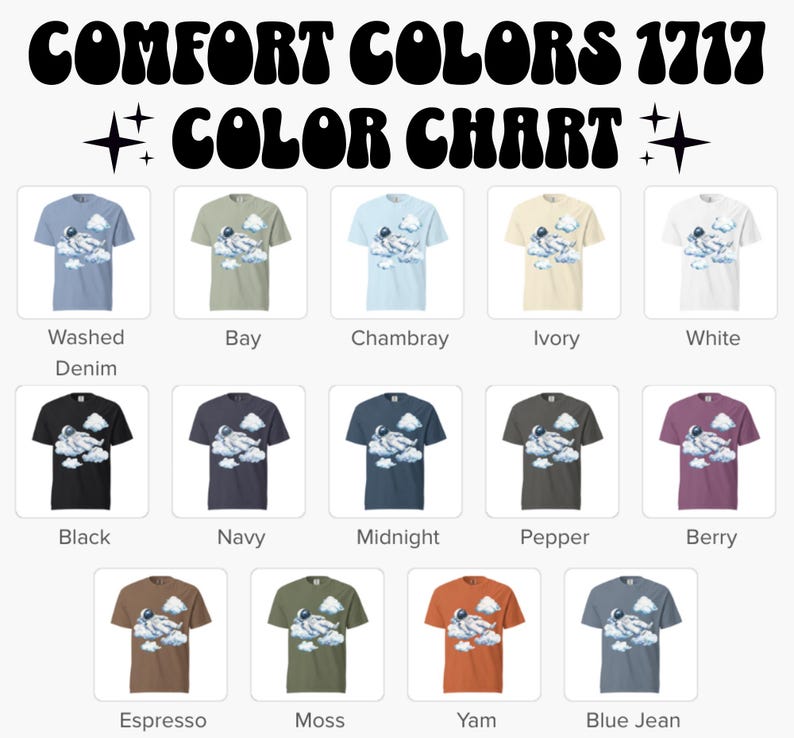 Peut inclure: Un nuancier pr&eacute;sente des couleurs de t-shirts, notamment Washed Denim, Bay, Chambray, Ivory et White. Chaque chemise arbore un motif d'astronaute dans les nuages. Le texte "COMFORT COLORS 1717 COLOR CHART" est en haut.