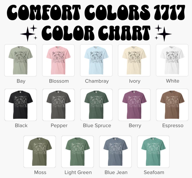 May include: A color chart displays various Comfort Colors 1717 t-shirts in different hues. The chart includes colors like Bay, Blossom, Chambray, Ivory, White, Black, Pepper, Blue Spruce, Berry, Espresso, Moss, Light Green, Blue Jean, and Seafoam.
