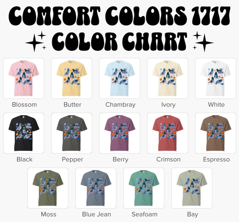 May include: A color chart displays various t-shirt colors, including Blossom, Butter, Chambray, and Ivory. Each shirt features a unique graphic design. The text "COMFORT COLORS 1717 COLOR CHART" is at the top.