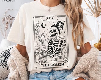 The Dog Mom Skeleton Tarot Card Shirt Comfort Colors®, Halloween Dog Lover Shirt, Pet Parent Gift, Funny Tarot Dog Mom Tee, Gift For Dog Mom