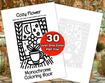 Cozy Flower Monochrome Coloring Book - 30 One-Color Floral Pages, Stress Relief Printable PDF, Relaxing  Sheets for Adults, Teens
