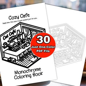 May include: Two monochrome coloring book pages. One page features a detailed illustration of a cat cafe with the text "Cozy Cafe" and "Cat Cafe". The other page is a line drawing of the same cafe. A red circle reads "30 Just One-Color PDF File".