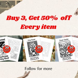 Promotional banner advertising a shop-wide sale with the message “Buy 3, Get 50% off Every item.” The image features previews of different monochrome coloring books, including cozy animal, flower, and garden themes, all labeled as 30-page one-color PDF files. This image encourages browsing and bundling digital coloring books within the shop.