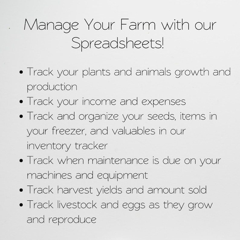 May include: A list of bullet points describing how to manage a farm using spreadsheets. The list includes tracking plants and animals, income and expenses, seeds, inventory, maintenance, harvest yields, and livestock.