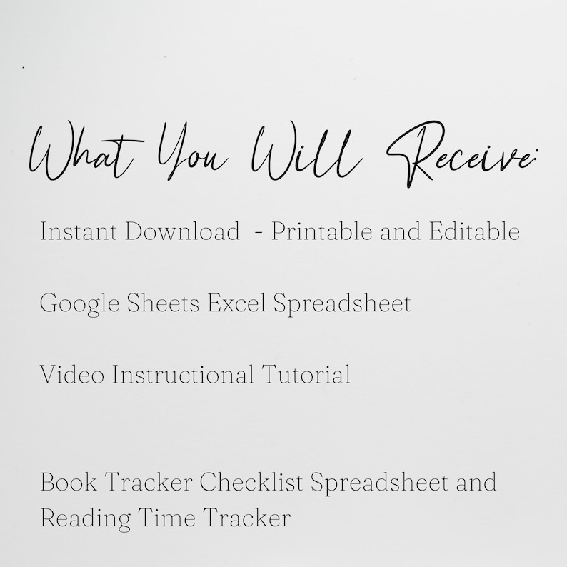 Op de afbeelding: Tekst op een witte achtergrond die "What You Will Receive:" luidt, gevolgd door een lijst met items: Direct downloaden - Afdrukbaar en bewerkbaar, Google Sheets Excel-spreadsheet, Video-instructie, Boektracker-checklist-spreadsheet en tijdtracker voor lezen.