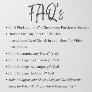 May include: A digital FAQ sheet with dark grey text on a light background. It includes instructions for finding files, accessing video tutorials, and confirms that the sheet is customizable, including currency, language, colors, and layout adjustments.