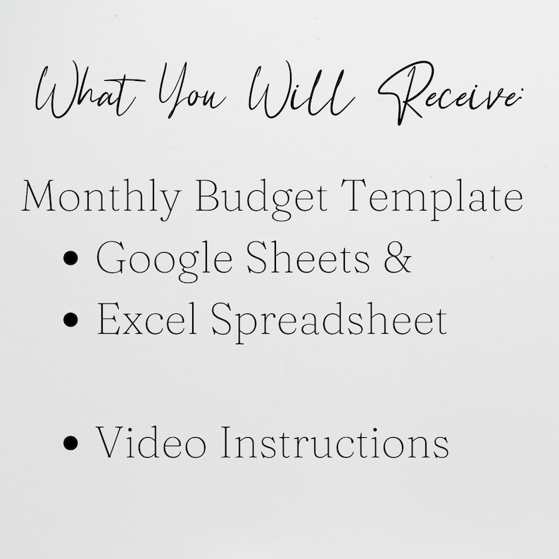 Puede incluir: Sobre un fondo blanco, el texto "What You Will Receive" en cursiva, seguido de una lista: "Monthly Budget Template", "Google Sheets & Excel Spreadsheet" y "Video Instructions". El texto est&aacute; en una mezcla de fuentes.