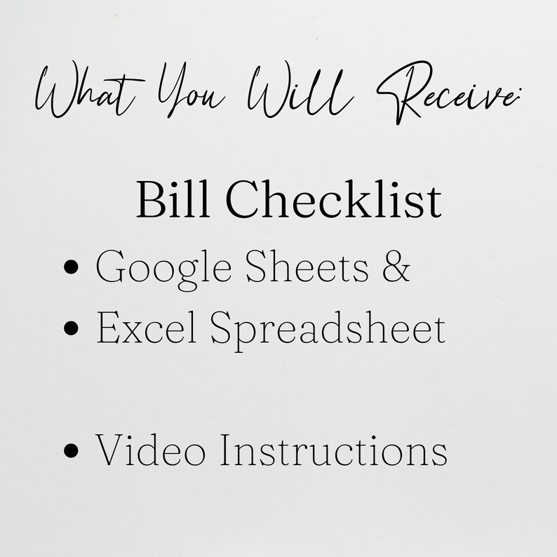 Puede incluir: Fondo blanco con texto negro que dice "What You Will Receive" seguido de "Bill Checklist", "Google Sheets &", "Excel Spreadsheet" y "Video Instructions".