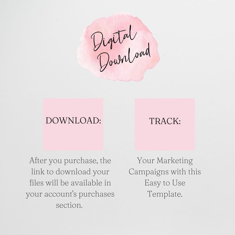 May include: A pink and white graphic with the text "Digital Download" in black. The graphic is divided into two sections with the text "DOWNLOAD" and "TRACK" in black. The text below the sections describes how to download and track your purchase.
