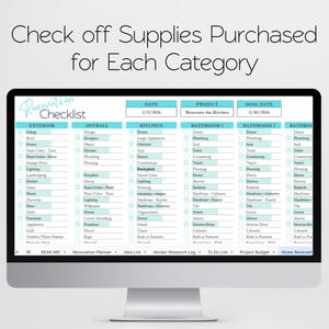 May include: A digital renovation checklist displayed on a computer monitor. The spreadsheet features columns for Exterior, Overall, Kitchen, and Bathrooms, with checkboxes for supplies. Text includes Check off Supplies Purchased for Each Category.