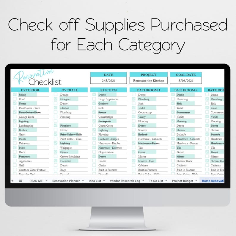 May include: A digital renovation checklist displayed on a computer monitor. The spreadsheet features columns for Exterior, Overall, Kitchen, and Bathrooms, with checkboxes for supplies. Text includes Check off Supplies Purchased for Each Category.