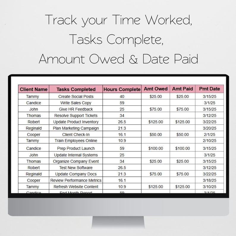 May include: A computer monitor displays a spreadsheet with the text "Track your Time Worked, Tasks Complete, Amount Owed & Date Paid." The spreadsheet lists client names, tasks, hours, amounts owed and paid, and payment dates.