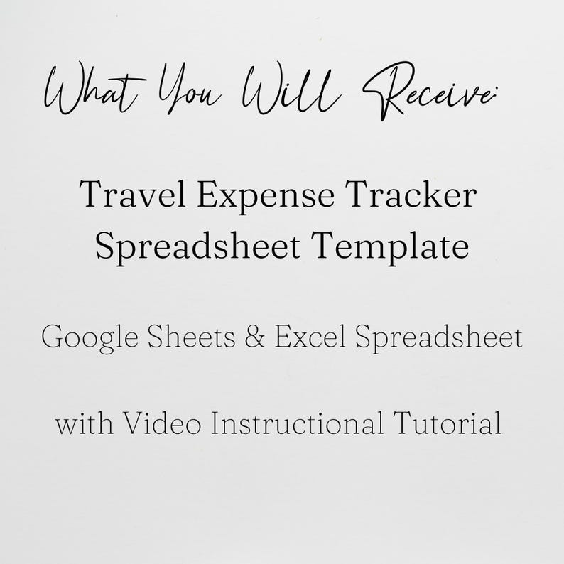 May include: White background with black text that reads "What You Will Receive". Below, the text says "Travel Expense Tracker Spreadsheet Template". Further down, it says "Google Sheets & Excel Spreadsheet with Video Instructional Tutorial".