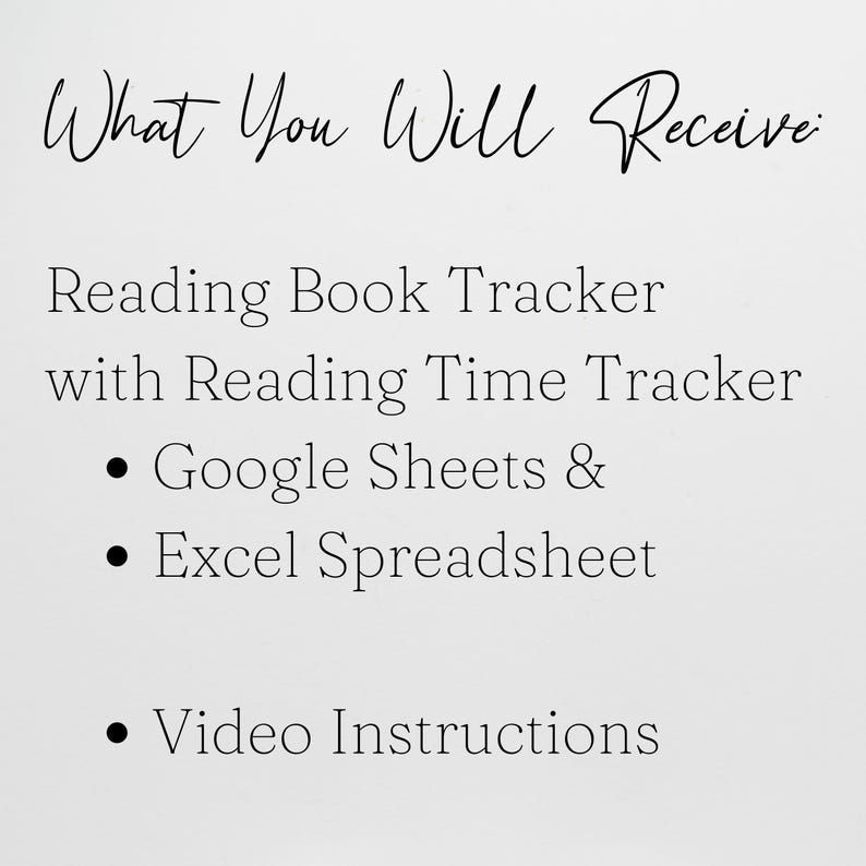 May include: White background with black text that reads "What You Will Receive". Below, it lists a reading book tracker with a reading time tracker, Google Sheets & Excel Spreadsheet, and video instructions.