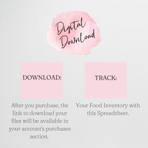 May include: A digital download graphic with pink watercolor background. The text "Digital Download" is written in black cursive. Two pink boxes with white text say "DOWNLOAD: After you purchase, the link to download your files will be available in your account's purchases section." and "TRACK: Your Food Inventory with this Spreadsheet."