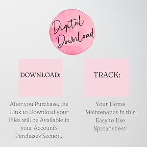 May include: A digital download instruction graphic featuring a pink watercolor circle with the text Digital Download. Below are two pink squares labeled DOWNLOAD and TRACK, with text explaining how to access files and use the home maintenance spreadsheet.