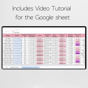 May include: A digital college application tracker spreadsheet displayed on a screen, featuring columns for college names, websites, fees, deadlines, status, and decision details. The text Includes Video Tutorial for the Google sheet is visible.
