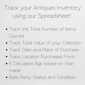 May include: White background with black text. The text reads: "Track your Antiques Inventory using our Spreadsheet!" Bullet points list features: track items owned, total value, purchase date/place, location, age, rarity status.