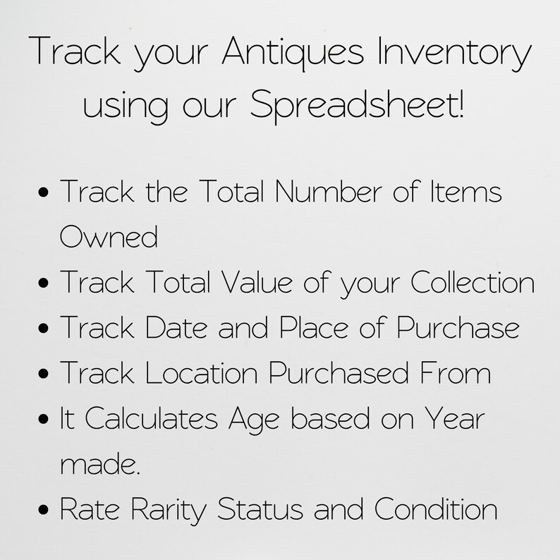 May include: White background with black text. The text reads: "Track your Antiques Inventory using our Spreadsheet!" Bullet points list features: track items owned, total value, purchase date/place, location, age, rarity status.